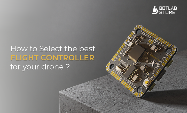 Select Best Flight Controller for Your Drone | BotLab Store